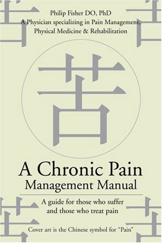 Cover for Philip Fisher · A Chronic Pain Management Manual: a Guide for Those Who Suffer and Those Who Treat Pain (Taschenbuch) (2002)