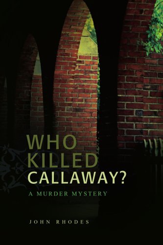 Cover for John Rhodes · Who Killed Callaway?: a Murder Mystery (Pocketbok) (2007)