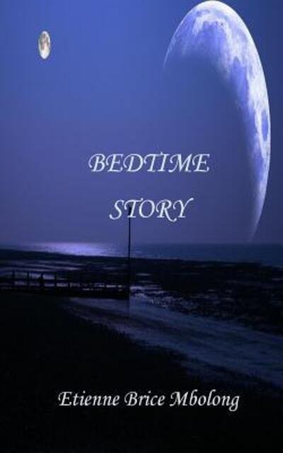 Cover for Etienne Brice Mbolong · Bedtime Story (Pocketbok) (2013)