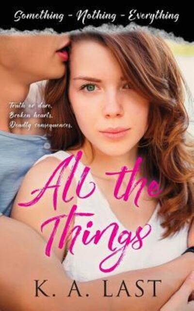 Cover for K A Last · All the Things (Something, Nothing, Everything) (Pocketbok) (2019)