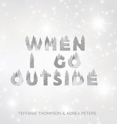 Cover for Adrea Peters · When I Go Outside I Go Inside (Hardcover bog) (2020)