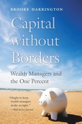 Cover for Brooke Harrington · Capital without Borders: Wealth Managers and the One Percent (Pocketbok) (2020)