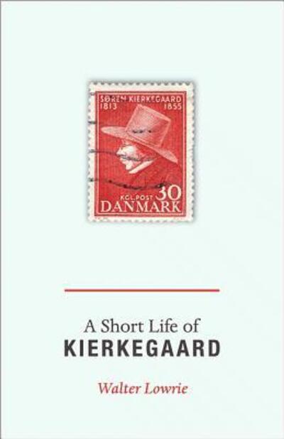 Cover for Walter Lowrie · A Short Life of Kierkegaard (Paperback Book) [Revised edition] (2013)