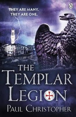 The Templar Legion - The Templars series - Paul Christopher - Books - Penguin Books Ltd - 9780718159771 - October 11, 2012