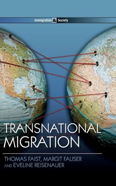 Cover for Faist, Thomas (University of Bielefeld) · Transnational Migration - Immigration and Society (Hardcover Book) (2013)