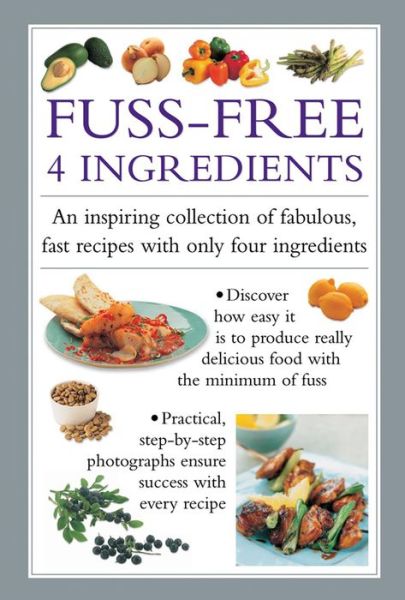 Cover for Valerie Ferguson · Fuss-Free 4 Ingredients: An Inspiring Collection of Fabulous, Fast Recipes with Only Four Ingredients (Hardcover Book) (2016)