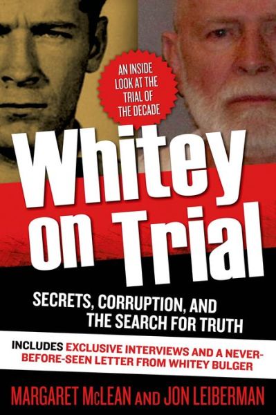 Whitey on Trial: Secrets, Corruption, and the Search for Truth - Jon Leiberman - Books - Forge Books - 9780765337771 - April 7, 2015
