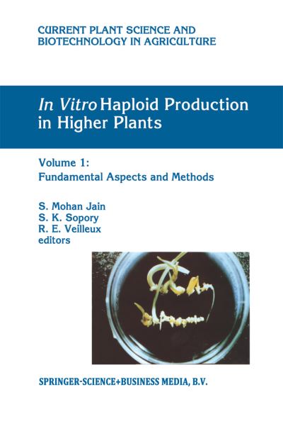 Cover for Sudhir K Sopory · In Vitro Haploid Production in Higher Plants (Fundamental Aspects and Methods) - Current Plant Science and Biotechnology in Agriculture (Gebundenes Buch) (1996)