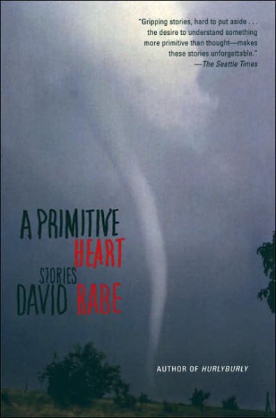 Cover for David Rabe · A Primitive Heart: Stories (Paperback Book) [First Trade Paper edition] (2006)