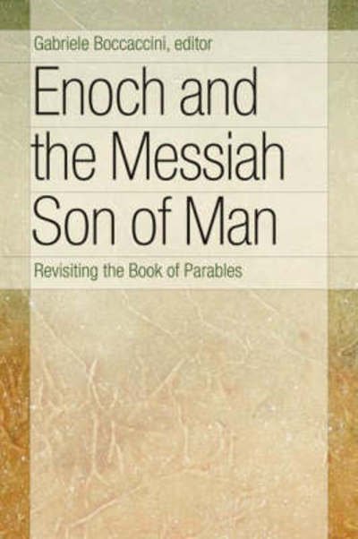 Cover for Gabriele Boccaccini · Enoch and the Messiah Son of Man: Revisiting the Book of Parables (Paperback Book) (2007)