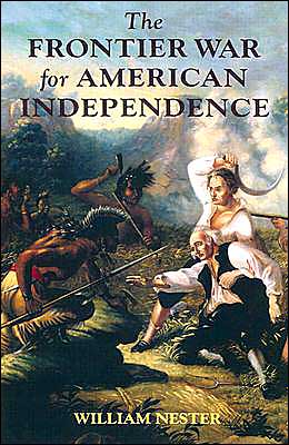 Cover for William Nester · Frontier War for American Independence (Inbunden Bok) (2004)