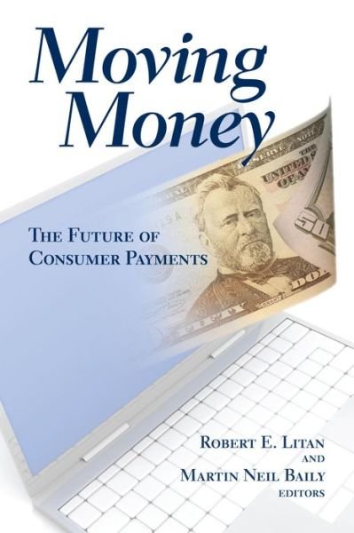 Cover for Robert E Litan · Moving Money: The Future of Consumer Payments (Paperback Book) (2009)