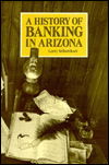 Cover for Larry Schweikart · A History of Banking in Arizona (Inbunden Bok) (1982)