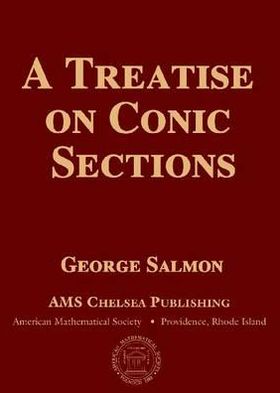 Cover for George Salmon · A Treatise on Conic Sections - AMS Chelsea Publishing (Hardcover Book) [New edition] (2005)