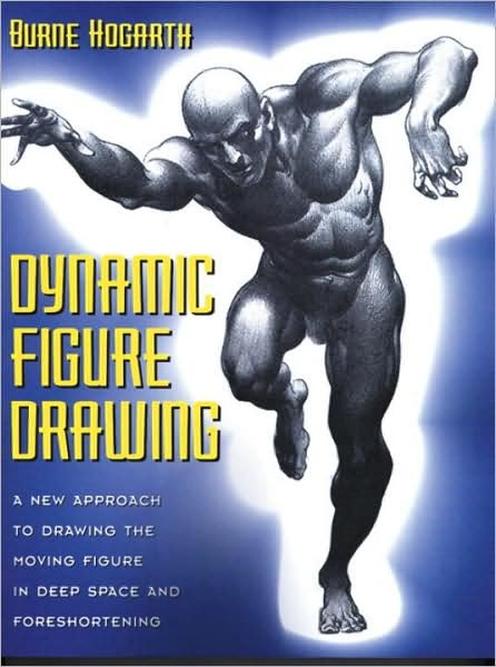 Cover for Burne Hogarth · Dynamic Figure Drawing: a New Approach to Drawing the Moving Figure in Deep Space and Foreshortening (Paperback Book) [New edition] (1996)