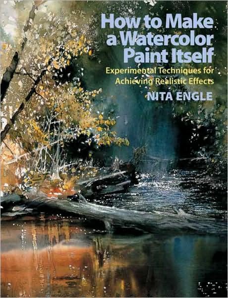 Cover for Nita Engle · How To Make A Watercolor Paint Itself (Paperback Book) (2007)