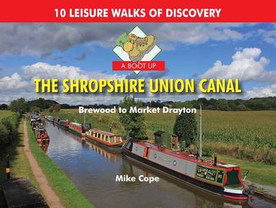 Cover for Mike Cope · A Boot Up the Shropshire Union Canal: From Brewood to Market Drayton (Hardcover Book) (2013)