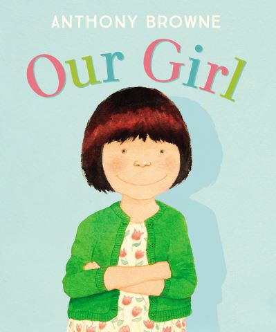 Cover for Anthony Browne · Our Girl (Hardcover Book) (2020)