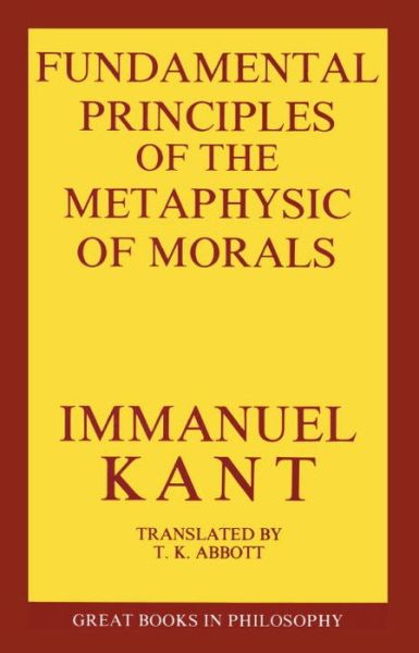 The Fundamental Principles of the Metaphysic of Morals - Immanual Kant - Books - Prometheus Books - 9780879753771 - March 1, 1987