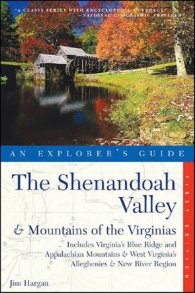 Cover for Jim Hargan · Explorer's Guide The Shenandoah Valley &amp; Mountains of the Virginias: Includes Virginia's Blue Ridge and Appalachian Mountains &amp; West Virginia's Alleghenies &amp; New River Region - Explorer's Great Destinations (Paperback Book) (2005)