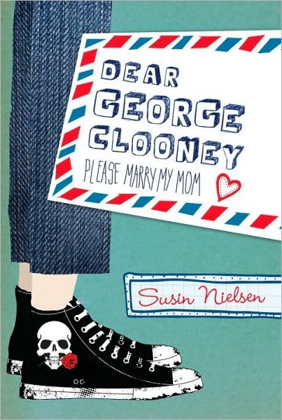 Cover for Susin Nielsen · Dear George Clooney: Please Marry My Mom (Hardcover Book) (2010)
