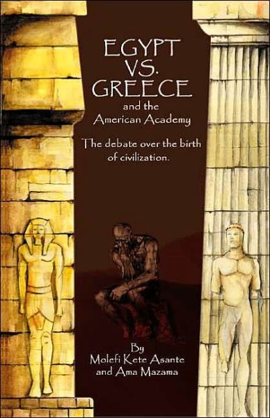 Cover for Molefi Kete Asante · Egypt vs. Greece and the American Academy: The Debate Over the Birth of Civilization (Paperback Book) (2002)