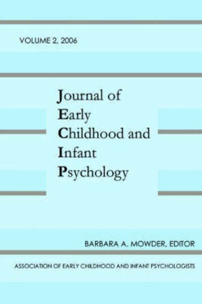 Journal of Early Childhood and Infant Psychology Vol 2 - Barbara a Mowder - Books - Pace University Press - 9780944473771 - April 15, 2006