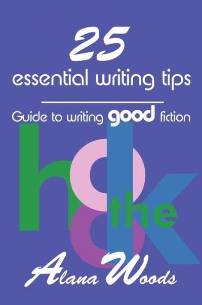 Cover for Alana Eveline Woods · 25 essential writing tips (Paperback Book) (2012)