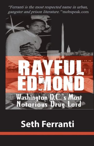 Cover for Seth Ferranti · Rayful Edmond: Washington D.c.'s Most Notorious Drug Lord (Paperback Book) (2013)