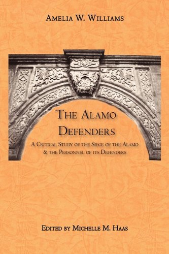 Cover for Amelia W. Williams · The Alamo Defenders: a Critical Study of the Siege of the Alamo and the Personnel of Its Defenders (Inbunden Bok) (2010)