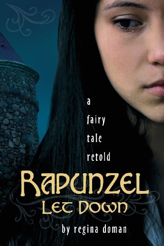 Regina Doman · Rapunzel Let Down: a Fairy Tale Retold (Paperback Bog) (2013)
