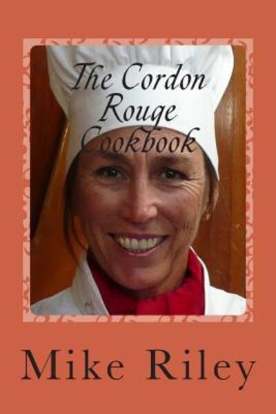 Cover for Mike Riley · The Cordon Rouge Cookbook (Paperback Book) (2013)