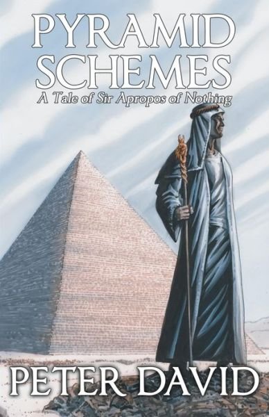 Pyramid Schemes : A Tale of Sir Apropos of Nothing - Peter David - Kirjat - Second Age, Incorporated - 9780983687771 - torstai 30. kesäkuuta 2016