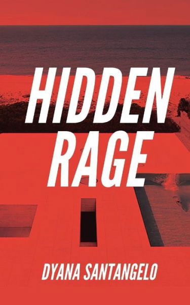 Cover for Dyana Santangelo · Hidden Rage (Pocketbok) (2015)