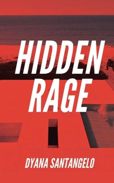 Cover for Dyana Santangelo · Hidden Rage (Paperback Bog) (2015)