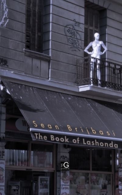 The Book of Lashonda: A Poem - Sean Adrian Brijbasi - Books - Pretendgeniuspress - 9780999527771 - June 17, 2020