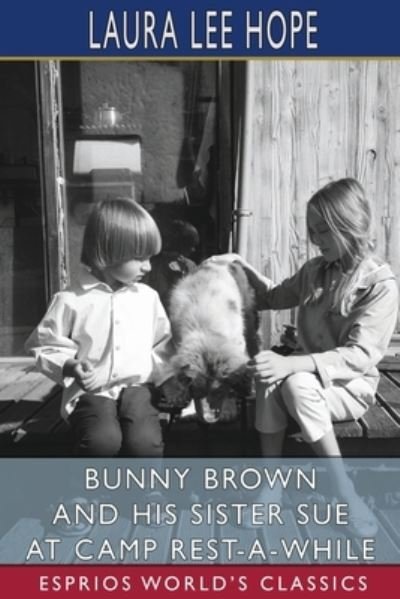Cover for Laura Lee Hope · Bunny Brown and His Sister Sue at Camp Rest-A-While (Esprios Classics) (Paperback Bog) (2024)