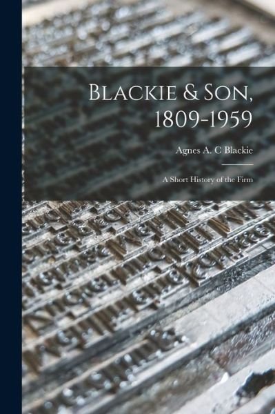 Cover for Agnes A C Blackie · Blackie &amp; Son, 1809-1959 (Pocketbok) (2021)