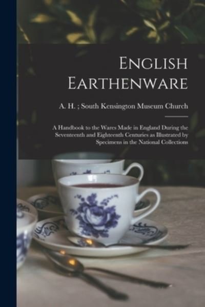 Cover for A H (Arthur Herbert) Sout Church · English Earthenware (Pocketbok) (2021)