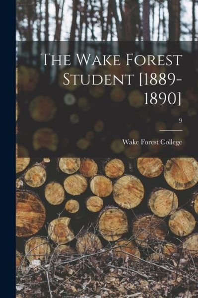 Cover for Wake Forest College · The Wake Forest Student [1889-1890]; 9 (Paperback Book) (2021)