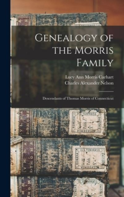 Cover for Lucy Ann Morris Carhart · Genealogy of the Morris Family (Book) (2022)