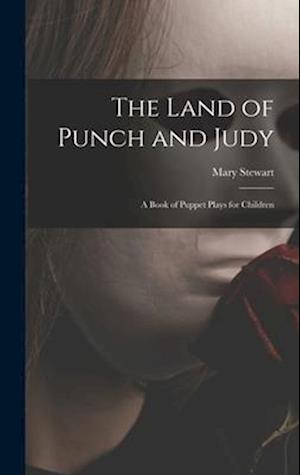 Cover for Mary Stewart · Land of Punch and Judy (Book) (2022)