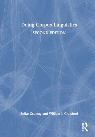 Cover for Csomay, Eniko (San Diego State University, USA) · Doing Corpus Linguistics (Hardcover Book) (2024)