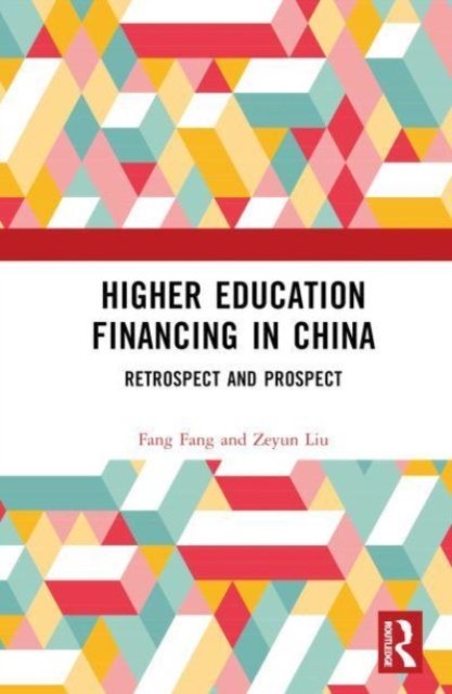 Cover for Fang Fang · Higher Education Financing in China: Retrospect and Prospect (Hardcover Book) (2023)