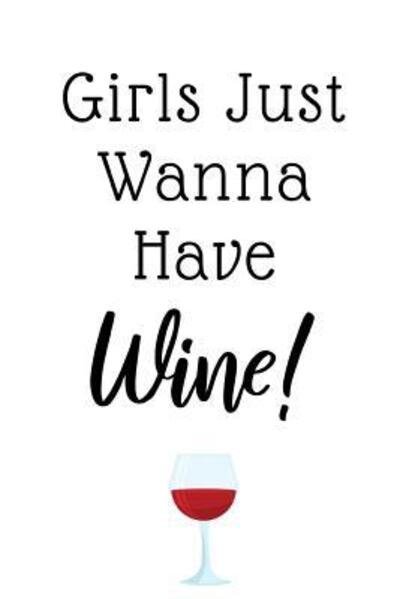 Cover for Sassy Girl Notebooks · Girls Just Wanna Have Wine (Pocketbok) (2019)