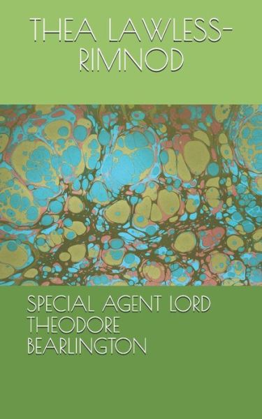 Cover for Thea Lawless-Rimnod · Special Agent Lord Theodore Bearlington (Pocketbok) (2019)