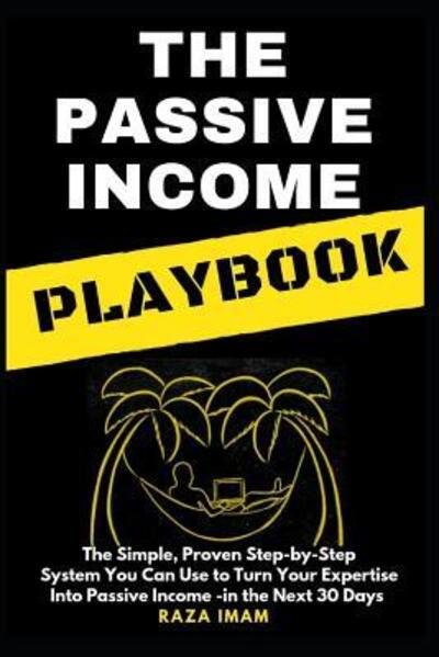 Cover for Raza Imam · The Passive Income Playbook (Paperback Book) (2019)