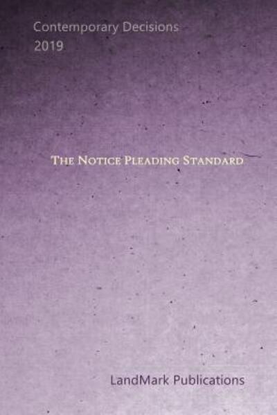 Cover for Landmark Publications · The Notice Pleading Standard (Paperback Book) (2019)