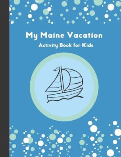 Cover for Sadler House Publications · My Maine Vacation : Activity Book for Kids (Paperback Book) (2019)