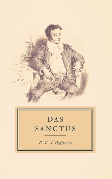 Cover for E T a Hoffmann · Das Sanctus (Paperback Book) (2019)